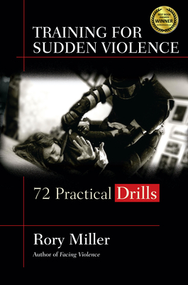 Training for Sudden Violence: 72 Practice Drills Cover Image