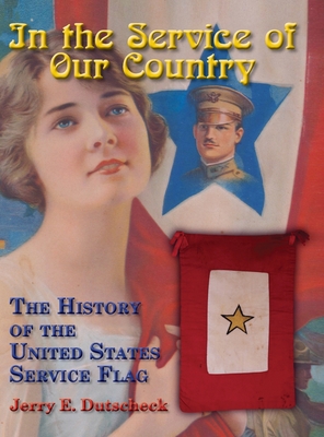In the Service of Our Country: The History of the United States Service Flag Cover Image