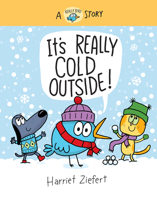 It's Really Cold Outside: A Really Bird Story By Harriet Ziefert Cover Image