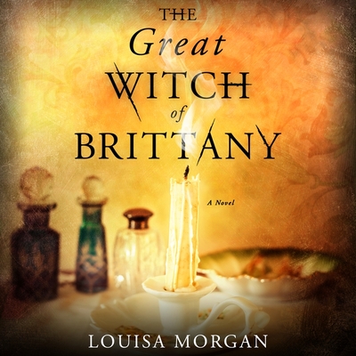 The Great Witch of Brittany By Louisa Morgan, Polly Lee (Read by) Cover Image