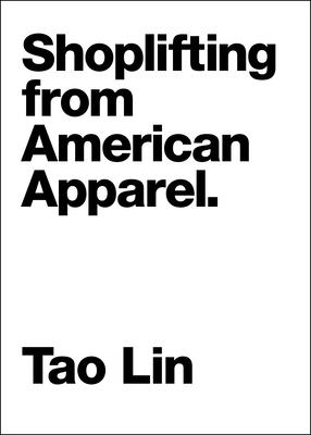 Shoplifting from American Apparel (The Contemporary Art of the Novella)