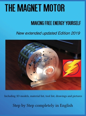 The Magnet Motor: Making Free Energy Yourself Edition 2019 By Patrick Weinand Cover Image