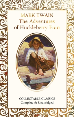 The Adventures of Huckleberry Finn (Flame Tree Collectable Classics)