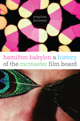 Hamilton Babylon: A History of the McMaster Film Board Cover Image