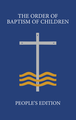 The Order of Baptism of Children: People's Edition By Various Cover Image