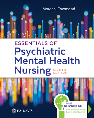 Davis Advantage for Essentials of Psychiatric Mental Health Nursing: Concepts of Care in Evidence-Based Practice By Karyn I. Morgan, Mary C. Townsend Cover Image