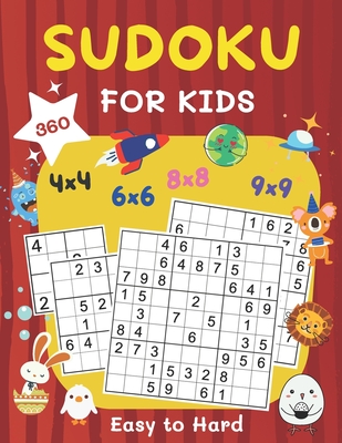 360 Sudoku for Kids Easy to Hard: 4x4, 6x6, 8x8 & 9x9 Sudoku Puzzles Book for Kids Ages 6-8 & 8-12 with Solution Large Print Cover Image