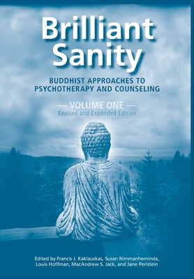 Brilliant Sanity (Vol. 1; Revised & Expanded Edition): Buddhist Approaches to Psychotherapy and Counseling Cover Image