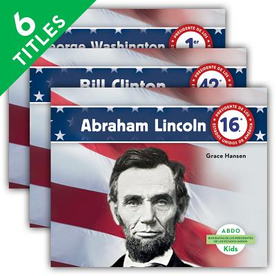 Biografías de Los Presidentes de Los Estados Unidos (United States Presidents Biographies) (Spanish Version) (Set) By Grace Hansen Cover Image