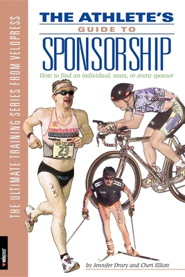 The Athlete's Guide to Sponsorship: How to Find an Individual, Team, or Event Sponsor Cover Image