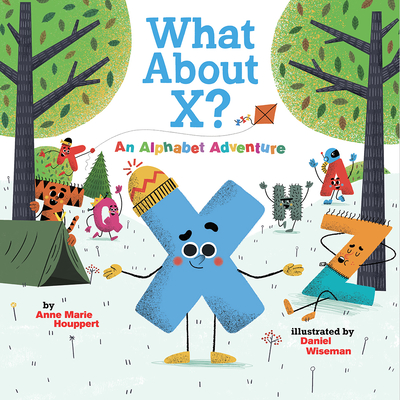 What About X? An Alphabet Adventure By Anne Marie Houppert, Daniel Wiseman (Illustrator) Cover Image