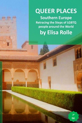 Queer Places: Southern Europe: Retracing the steps of LGBTQ people around the world Cover Image