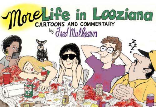 More Life in Looziana: Cartoons and Commentary