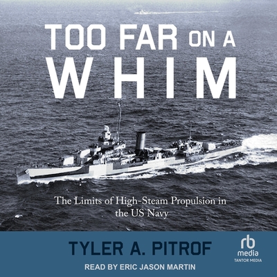 Too Far on a Whim: The Limits of High-Steam Propulsion in the US Navy Cover Image