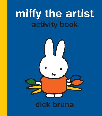 Miffy the Artist Activity Book By Dick Bruna Cover Image