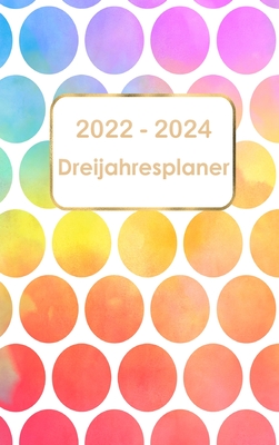 2022-2024 Dreijahresplaner: 36 Monate Kalender Kalender mit Feiertagen 3 Jahre Tagesplaner Terminkalender 3 Jahre Agenda By Greg Hudson Cover Image