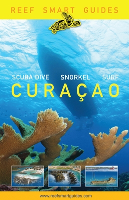 Reef Smart Guides Curaçao: (Best Diving and Snorkeling Spots in Curaçao) Cover Image