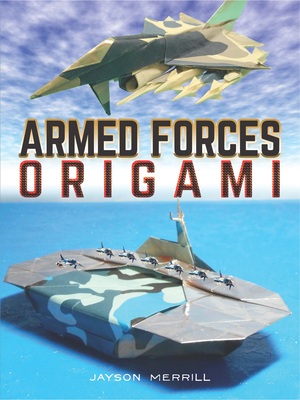 Armed Forces Origami by Jayson Merrill - Barnes Noble