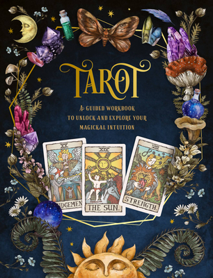 Tarot: A Guided Workbook: A Guided Workbook to Unlock and Explore Your Magical Intuition (Guided Workbooks #1)