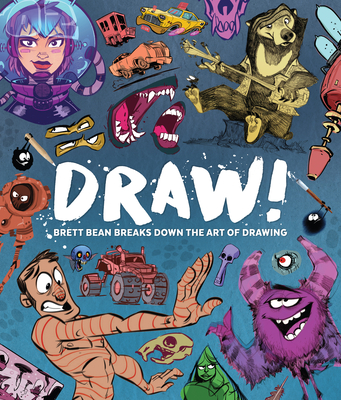 Draw!: Brett Bean Breaks Down the Art of Drawing Cover Image