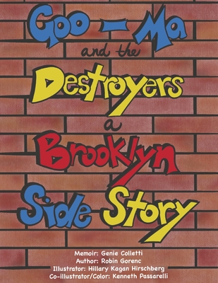 GOO-MA and the Destroyers: A Brooklyn Side Story Cover Image