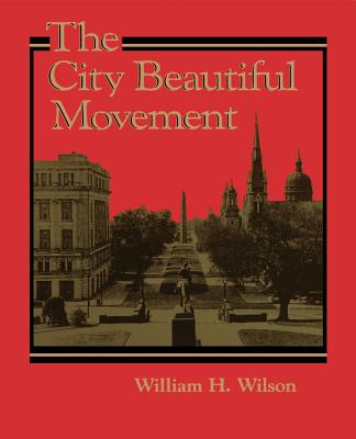 The City Beautiful Movement (Creating the North American Landscape)