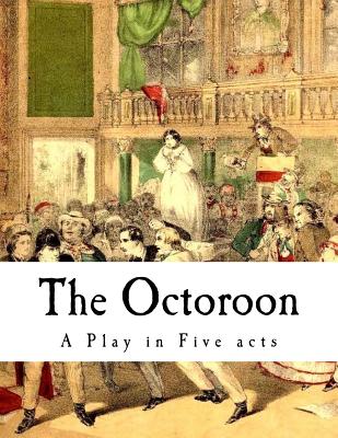 The Octoroon: Life in Louisiana Cover Image