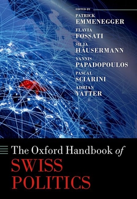The Oxford Handbook of Swiss Politics (Oxford Handbooks)