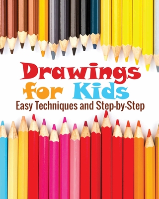 Drawings for Kids Easy Techniques and Step by Step: how to draw books for girls 6-12, book for children, book for lovers drawing, 8 x10 inches Cover Image