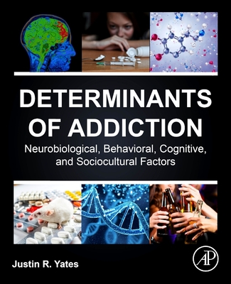 Determinants of Addiction: Neurobiological, Behavioral, Cognitive, and Sociocultural Factors Cover Image