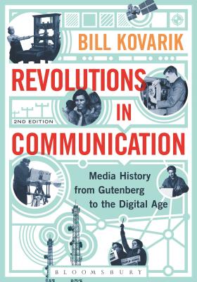 Revolutions in Communication: Media History from Gutenberg to the Digital Age Cover Image