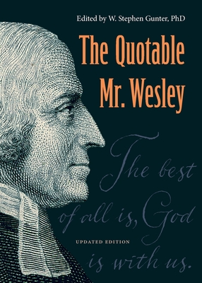 The Quotable Mr. Wesley: Updated Edition By W. Stephen Gunter (Editor) Cover Image