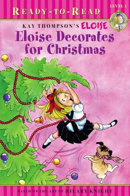 Eloise Decorates for Christmas: Ready-to-Read Level 1