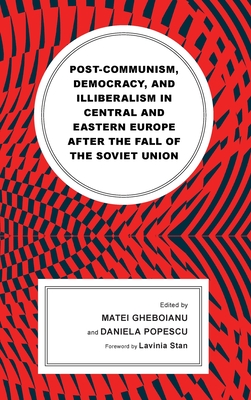 Post-communism, Democracy, and Illiberalism in Central and Eastern Europe after the fall of the Soviet Union Cover Image
