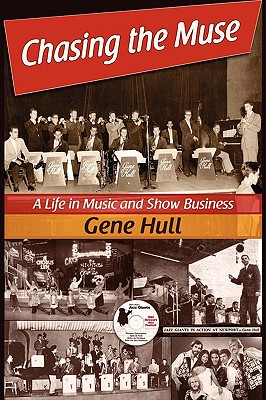 Chasing the Muse: A Life in Music and Show Business By Gene Robert Hull Cover Image