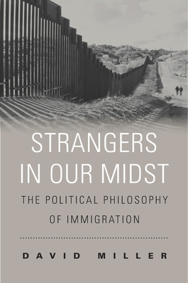 Strangers in Our Midst: The Political Philosophy of Immigration Cover Image