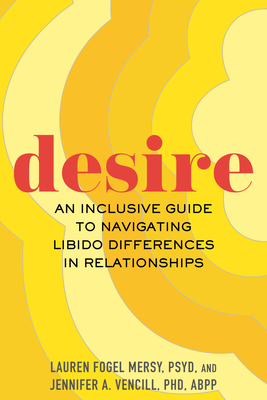 Desire: An Inclusive Guide to Navigating Libido Differences in Relationships