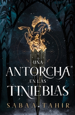 Una Antorcha En Las Tinieblas (Ember in the Ashes)