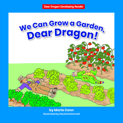 We Can Grow a Garden, Dear Dragon! (Dear Dragon Developing Readers)