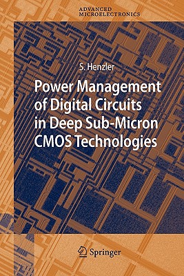 Power Management of Digital Circuits in Deep Sub-Micron CMOS Technologies By Stephan Henzler Cover Image