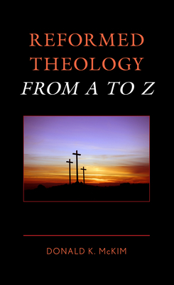 Reformed Theology from A to Z By Donald K. McKim Cover Image