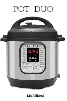 Pot-Duo: 7-in-1 Electric Pressure Cooker, Sterilizer, Slow Cooker, Rice Cooker, Steamer, Saute, Yogurt Maker, and Warmer, 8 Qua Cover Image