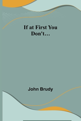 If at First You Don't... Cover Image