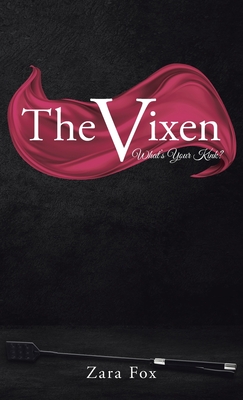 The Vixen: What's Your Kink? By Zara Fox Cover Image