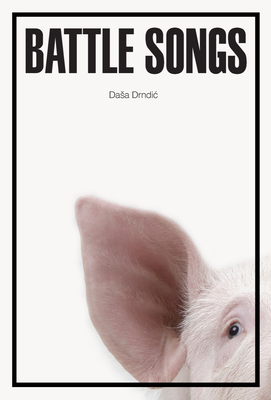 Battle Songs By Daša Drndic, Celia Hawkesworth (Translated by) Cover Image
