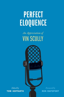 Perfect Eloquence: An Appreciation of Vin Scully Cover Image