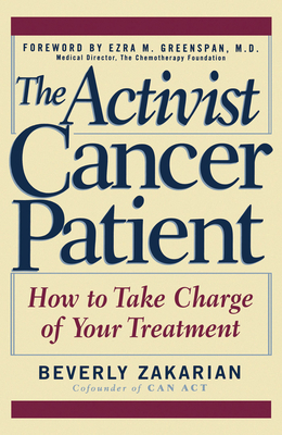 The Activist Cancer Patient: How to Take Charge of Your Treatment