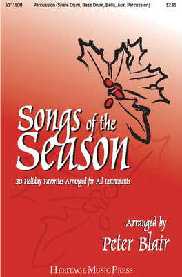 Songs of the Season - Percussion (Sd, Bd, Bells, Aux. Perc.): 30 Holiday Favorites Arranged for All Instruments By Peter Blair (Composer) Cover Image