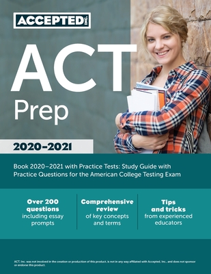 ACT Prep Book 2021-2022 with Practice Tests: Study Guide with Practice Questions for the American College Testing Exam By Accepted Cover Image