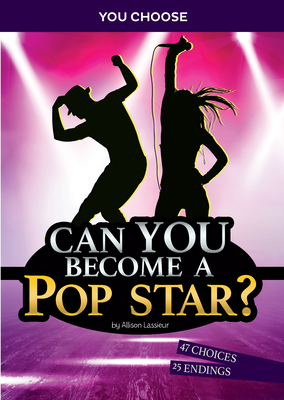 Can You Become a Pop Star?: An Interactive Adventure By Allison Lassieur Cover Image